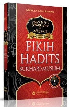 Fikih Hadits Bukhari Muslim - Abdullah Alu Bassam - Ummul Qura