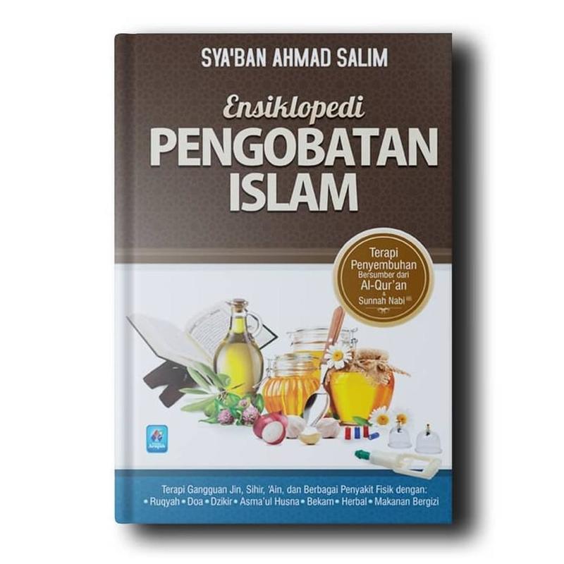 Buku Ensiklopedi Pengobatan Islam Terapi Penyembuhan Al Quran Dan As Sunnah 5820